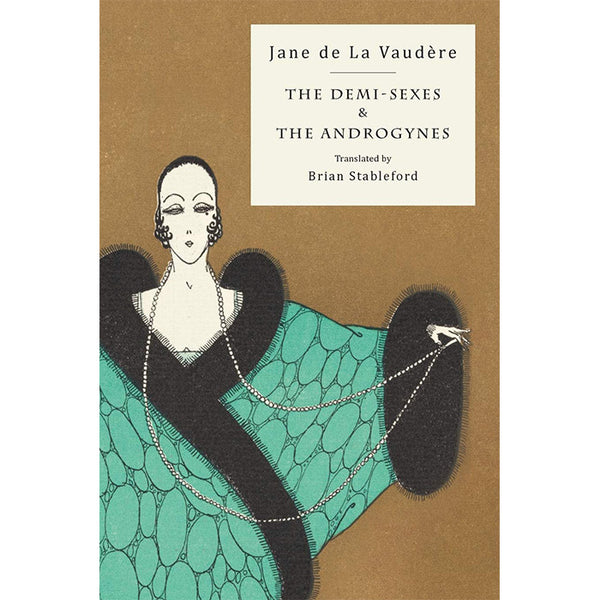 The Demi-Sexes and The Androgynes - Jane de La Vaudere