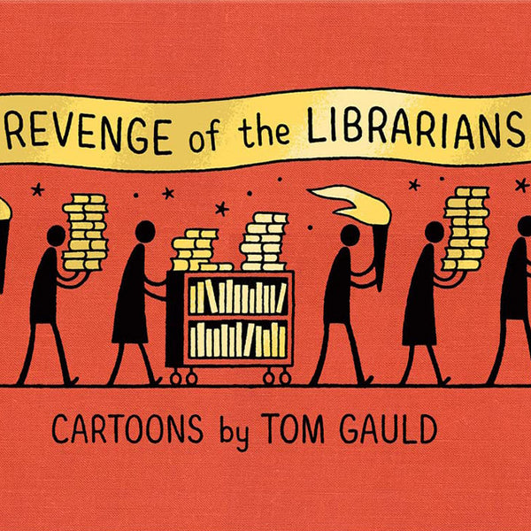 Revenge of the Librarians - Tom Gauld