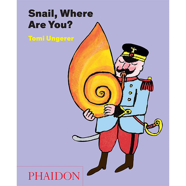 Snail, Where Are You? - Tomi Ungerer