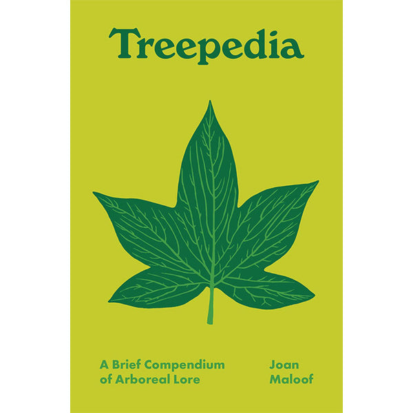 Treepedia - A Brief Compendium of Arboreal Lore - Joan Maloof