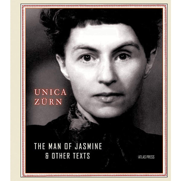 The Man of Jasmine and Other Texts by Unica Zürn