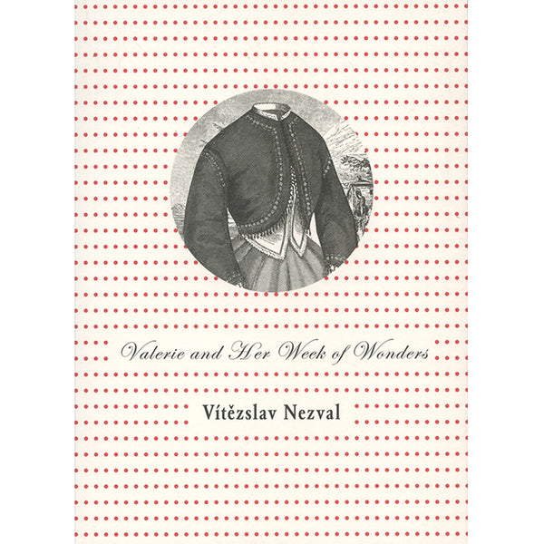 On Valerie, Nezval, Max Ernst, and Collage: by Twisted Spoon Press