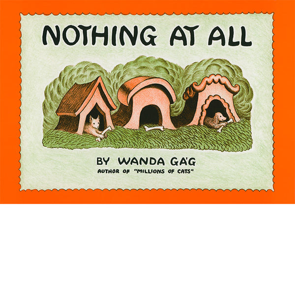 Nothing at All by Wanda Gag – 50 Watts Books