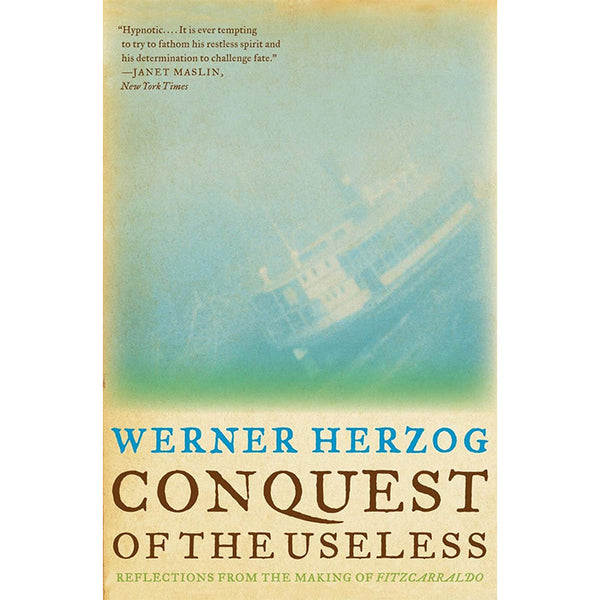 Conquest of the Useless - Reflections from the Making of Fitzcarraldo