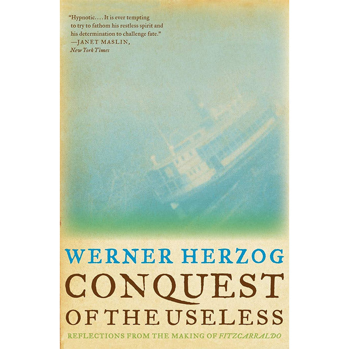 Conquest of the Useless - Reflections from the Making of Fitzcarraldo - Werner Herzog