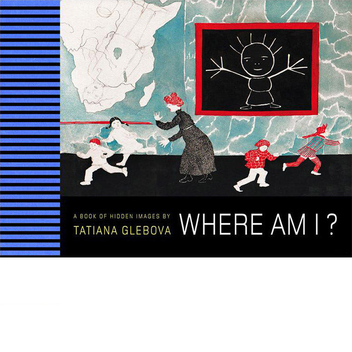 Where Am I? A Book of Hidden Images - Tatiana Glebova