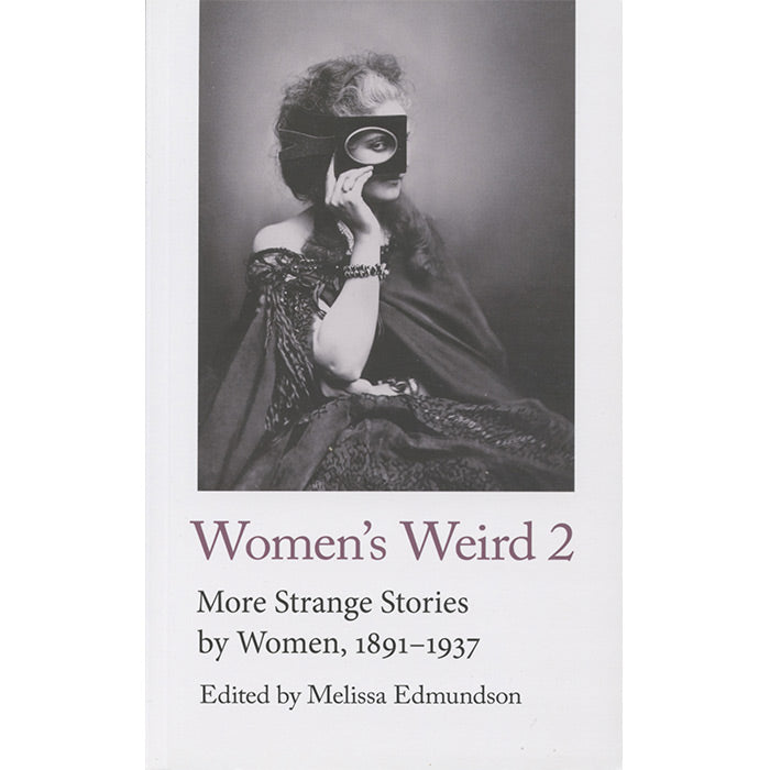 Women's Weird 2 - More Strange Stories by Women, 1891-1937