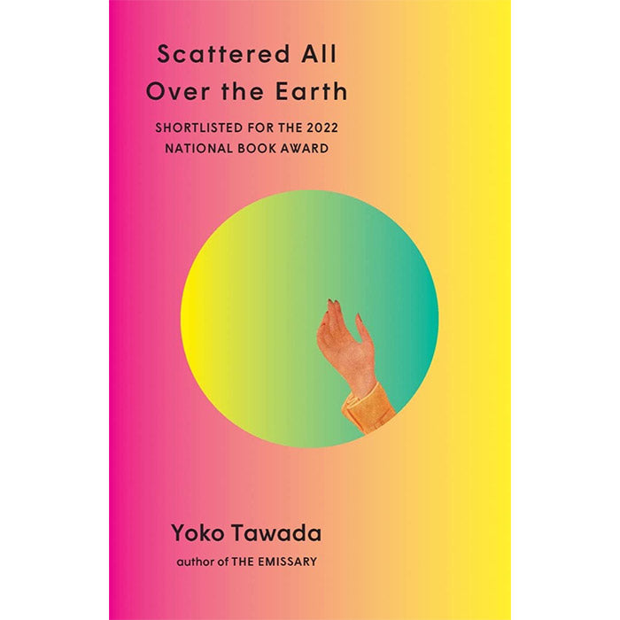 Scattered All Over the Earth - Yoko Tawada