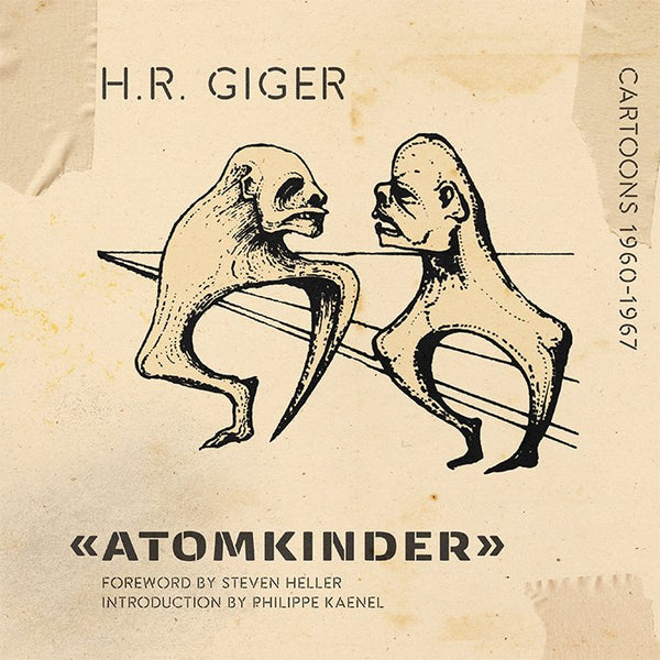 Atomkinder - Cartoons 1960-1967 - H. R. Giger